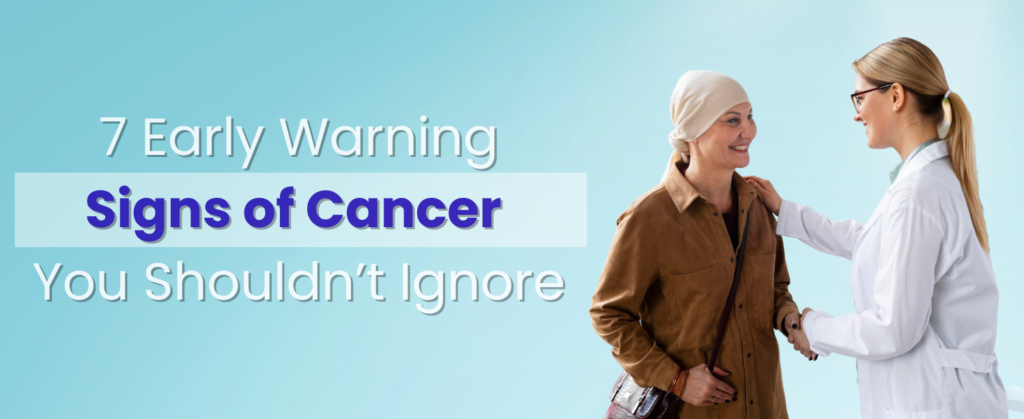 7 Cancer Symptoms