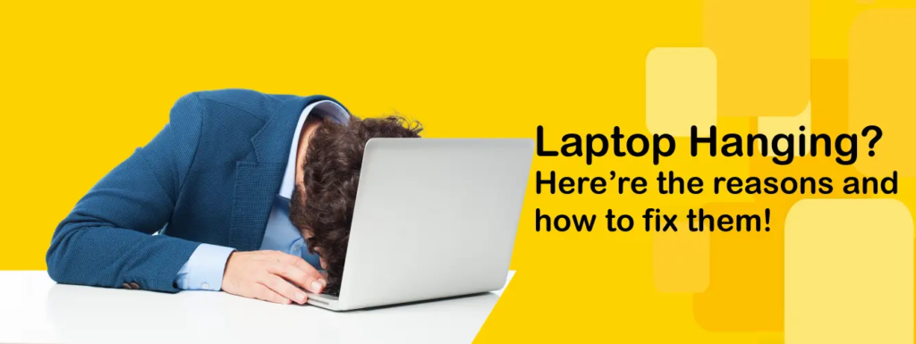 Laptop Hanging Issue?