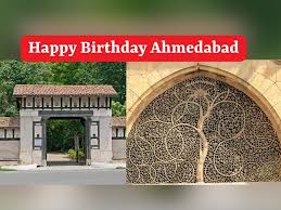 Happy Birthday Ahmedabad:
