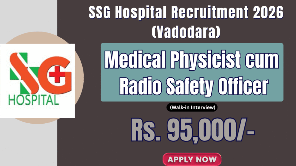 SSG Hospital Vadodara Medical Physicist 2026