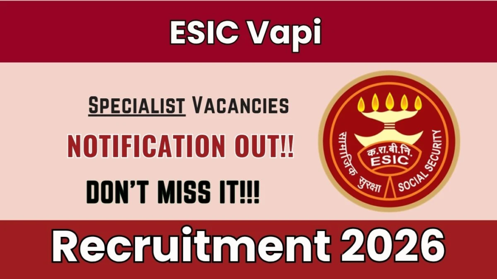 ESIC Vapi Recruitment 2026