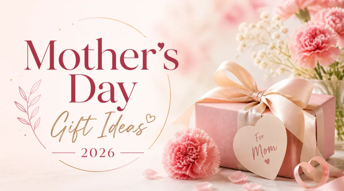 Mothers Day Gift Ideas 2026
