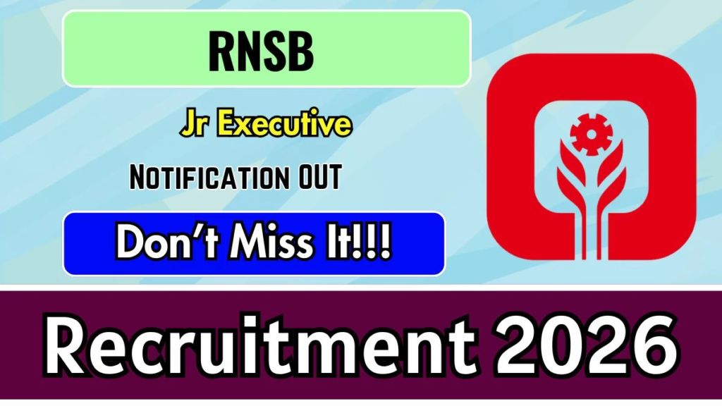 RNSB Jr. Executive Trainee Recruitment 2026