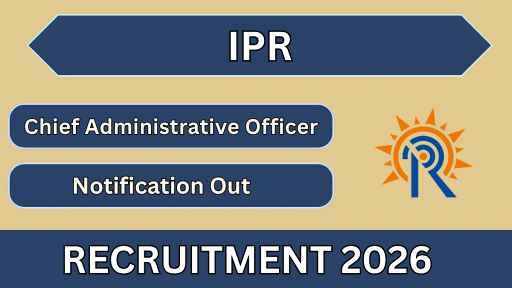 IPR Recruitment Chief Administrative Officer 2026